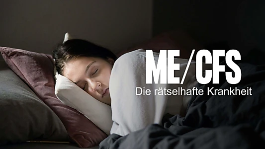 Die rätselhafte Krankheit – Leben mit ME/CFS