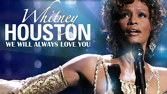 Whitney Houston: We Will Always Love You