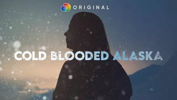 Cold Blooded Alaska