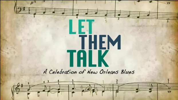 Let Them Talk: A Celebration of New Orleans Blues
