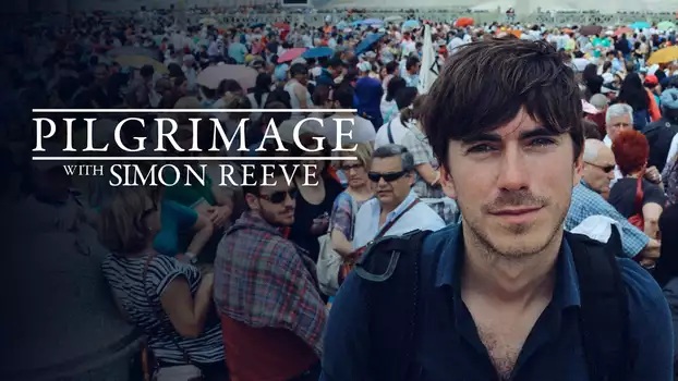 Pilgrimage with Simon Reeve