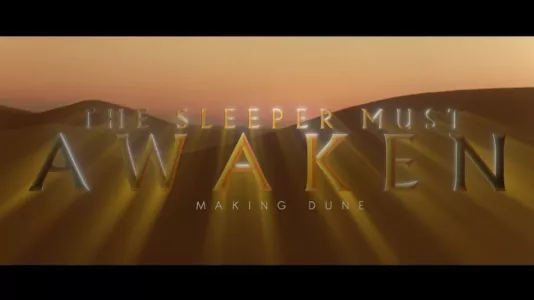 The Sleeper Must Awaken: Making Dune