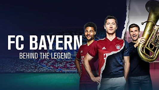 FC Bayern - Behind the Legend