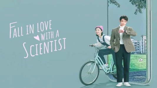 Fall in Love with a Scientist