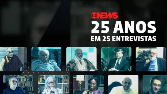 GloboNews: 25 Anos Em 25 Entrevistas