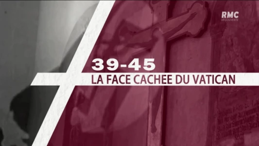 39-45 : la face cachée du Vatican