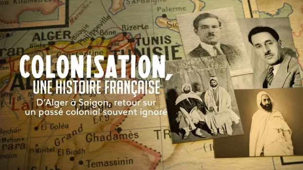 Colonisation, une histoire française