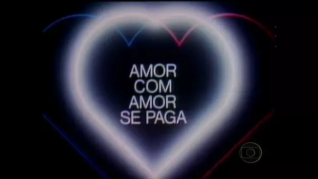 Amor com Amor Se Paga