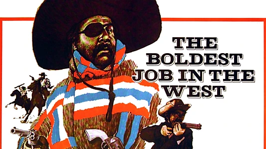 The Boldest Job in the West