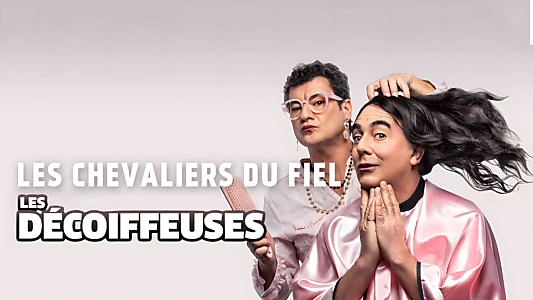 Les Chevaliers du Fiel : Les décoiffeuses