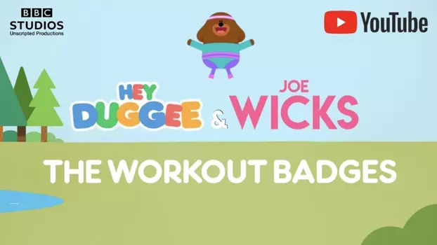 Hey Duggee & Joe Wicks - The Workout Badges