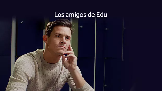 Los amigos de Edu