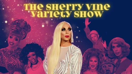 The Sherry Vine Variety Show