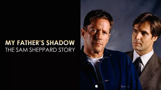 My Father's Shadow: The Sam Sheppard Story