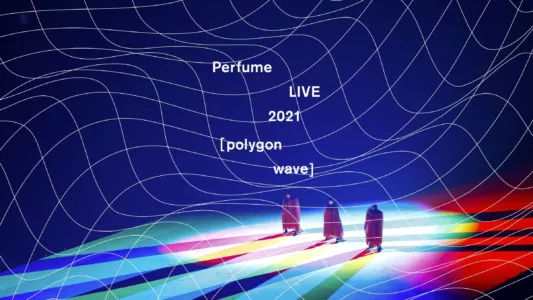 Perfume LIVE 2021 [polygon wave]