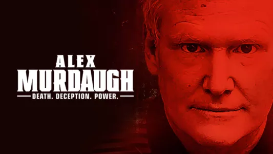 Alex Murdaugh: Death. Deception. Power