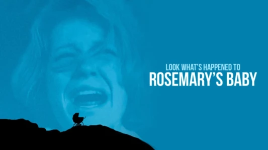 Look What's Happened to Rosemary's Baby