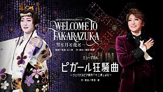 Welcome to Takarazuka: Snow and Moon and Flower / A Farce in Pigalle (Frénésie à Pigalle)