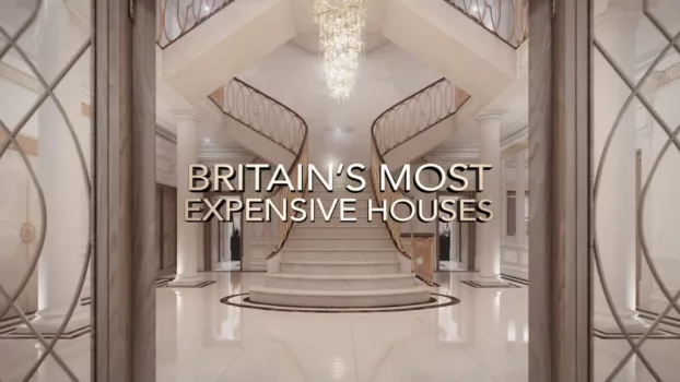 Britain’s Most Expensive Houses