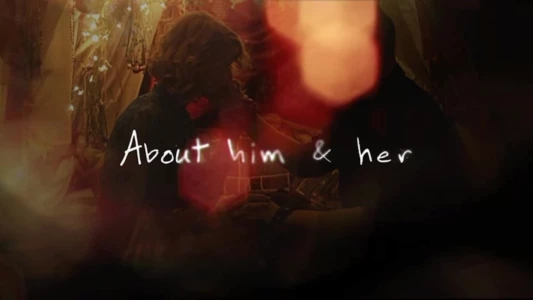 About Him & Her