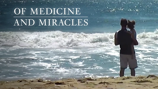 Of Medicine and Miracles