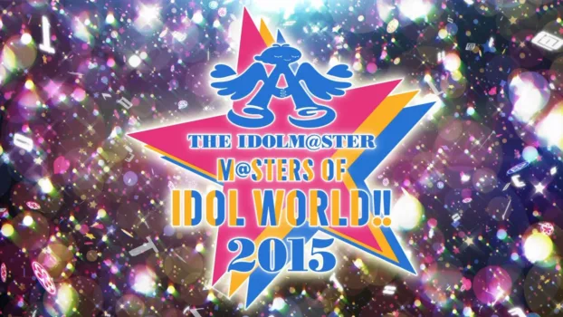 THE IDOLM@STER M@STERS OF IDOL WORLD!! 2015
