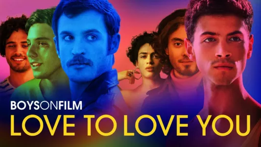 Boys on Film 22: Love to Love You
