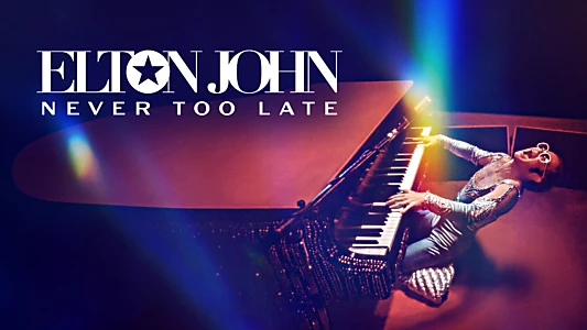 Elton John: Never Too Late