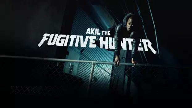 Akil the Fugitive Hunter
