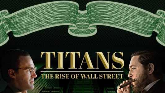 Titans: The Rise of Wall Street