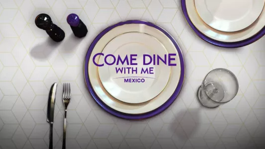 Come Dine with Me Mexico