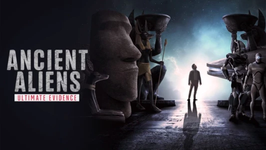 Ancient Aliens - The Ultimate Evidence