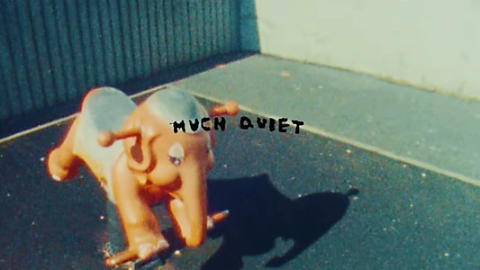 Much Quiet