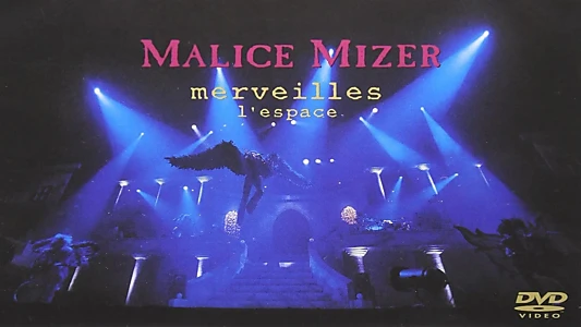 MALICE MIZER: merveilles ~Shuuen to Kisuu~ l'espace