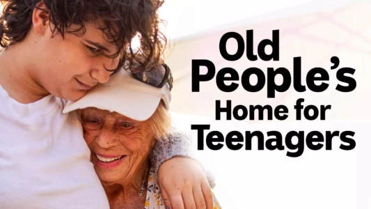 Old People's Home for Teenagers