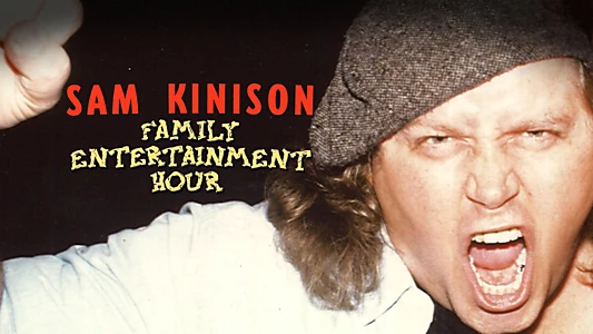 Sam Kinison: Family Entertainment Hour