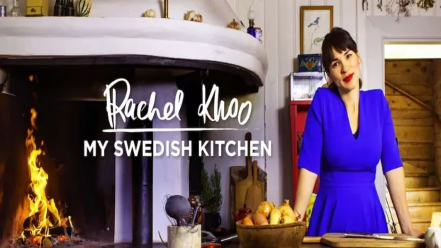 Rachel Khoo: My Swedish Kitchen