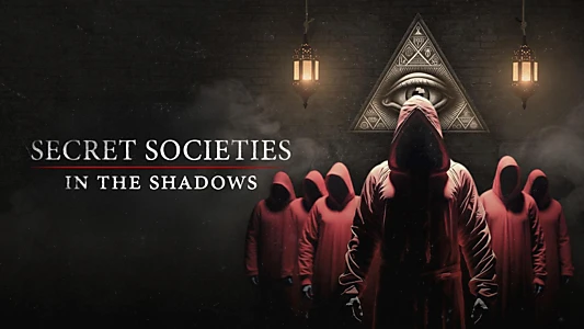 Secret Societies: In the Shadows