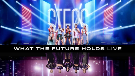 Steps: What the Future Holds - Live at the O2 Arena