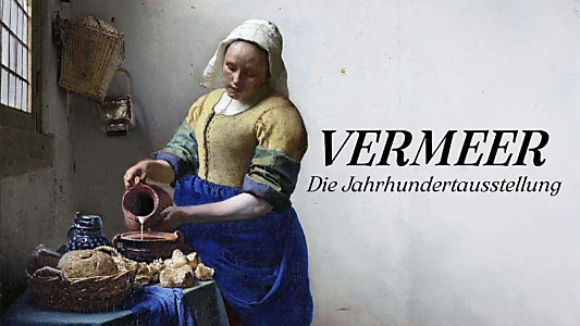 Vermeer: The Greatest Exhibition