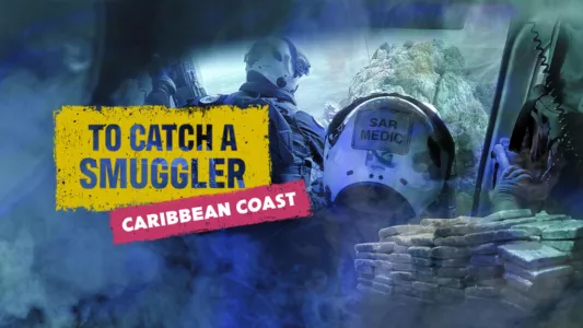 To Catch A Smuggler: Caribbean Coast