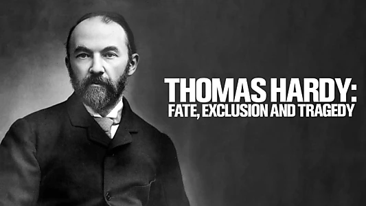 Thomas Hardy: Fate, Exclusion and Tragedy