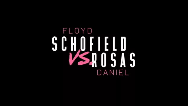 Floyd Schofield vs. Daniel Rosas