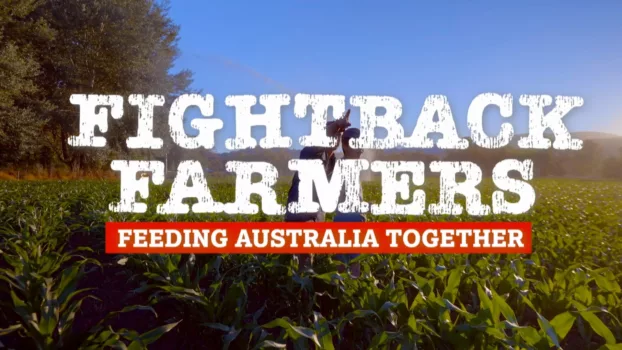 Fightback Farmers: Feeding Australia Together
