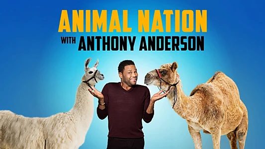 Animal Nation With Anthony Anderson