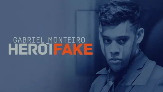 Gabriel Monteiro – Herói Fake