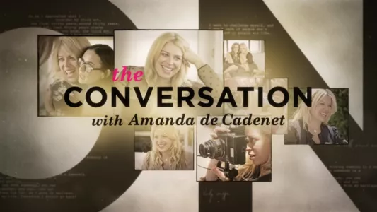 The Conversation with Amanda de Cadenet
