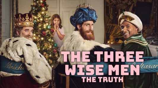 The Three Wise Men: The Truth