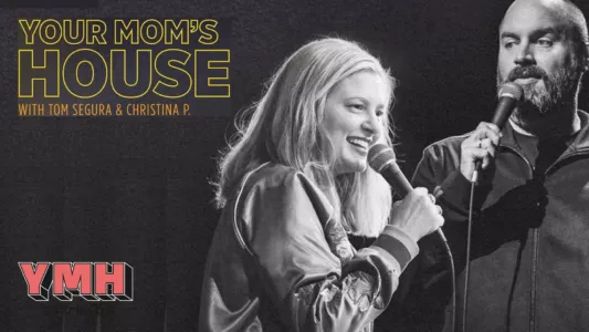 Your Mom's House with Christina P. and Tom Segura