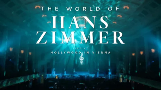 The World Of Hans Zimmer - Hollywood in Vienna